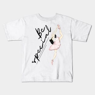 Be special ballerina gift Kids T-Shirt